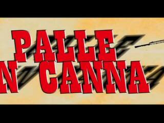 Palle in Canna - Full Original movie in HD Version: dirty video b0 | xHamster